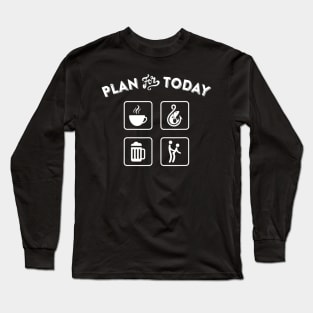 Plan for Today Coffee Fishing Beer  Naughty Gift Long Sleeve T-Shirt